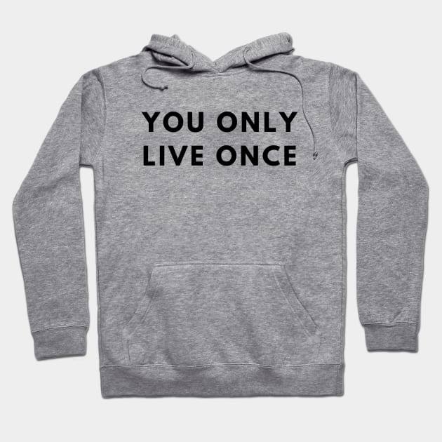 You Only Live Once | YOLO Hoodie by officialdesign